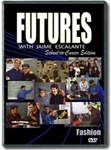 Futures with Jaime Escalante Episode 8: Fashion DVD